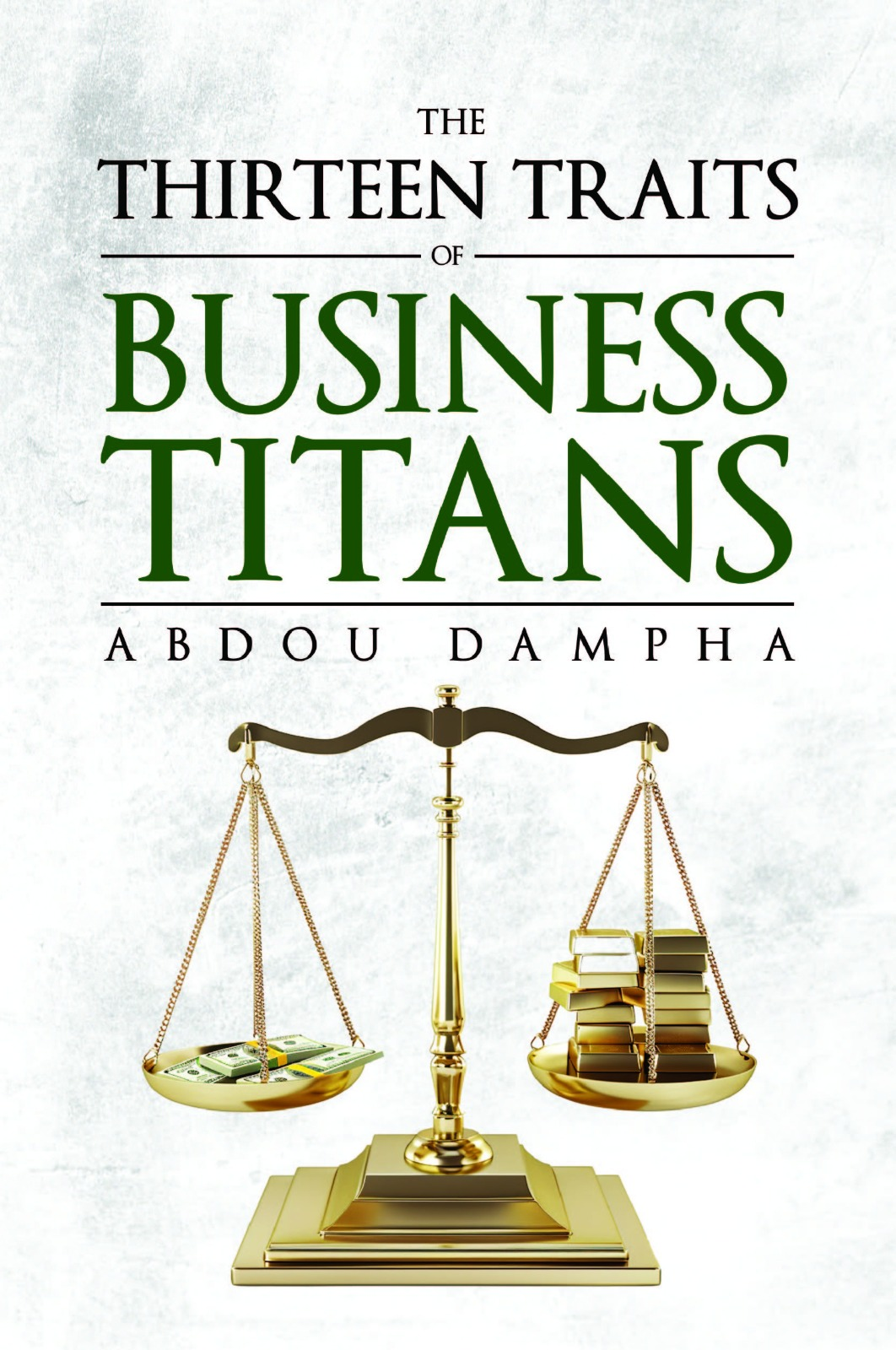 Printed book cover for 'The Thirteen Traits of Business Titans' by Abdou Dampha, with serif typography and a golden balance scale illustration.